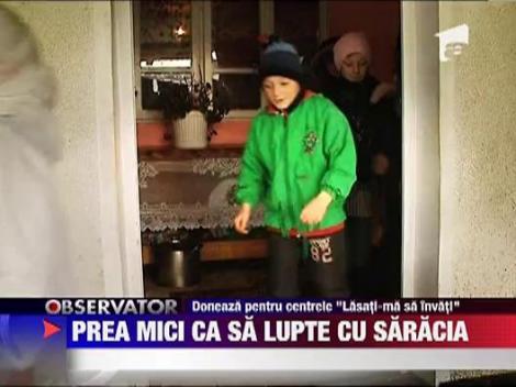 LASATI-MA SA INVAT! Prea mici ca sa lupte cu saracia