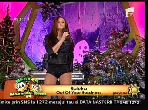 Raluka - Out Of Your Business