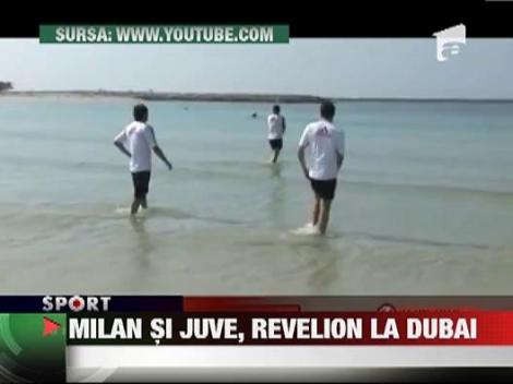 Fotbalistii de la Milan si Juventus au facut revelionul la Dubai