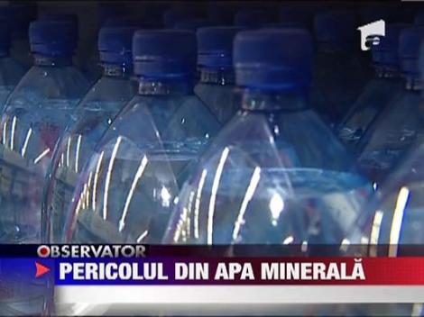 Apa minerala ne poate imbolnavi!