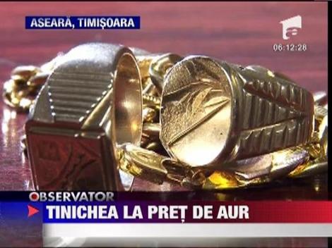 Tinichea la pret de aur