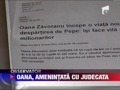 Oana Zavoranu amenintata cu judecata