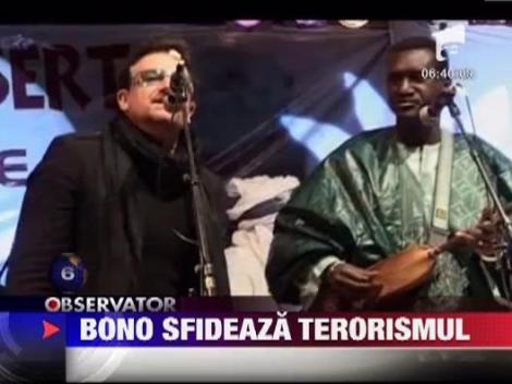 Bono sfideaza terorismul