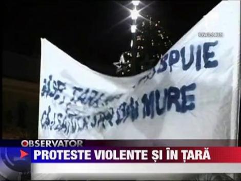 Proteste violente si in restul tarii