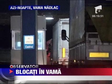 Vama de la Nadlac, blocata