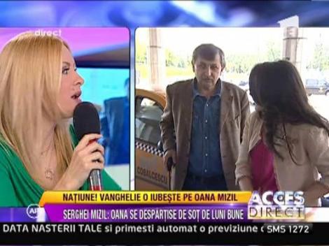 Serghei Mizil: "Oana Mizil se despartise de sot de mai multe luni"