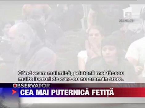 Cea mai puternica fetita din lume