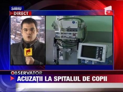 Acuzatii grave la spitalul de copii din Sibiu