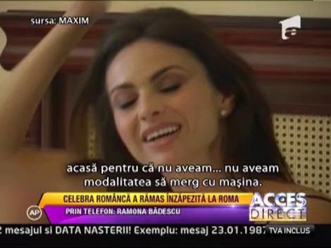 Ramona Badescu a ramas inzapezita la Roma