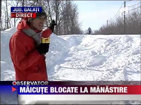 Maicute blocate la manastire