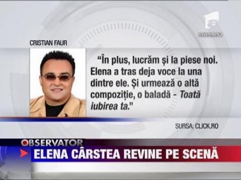 Elena Carstea revine pe scena