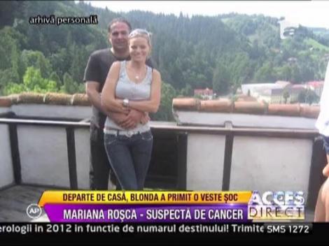 Fosta blonda a lui Iri, Mariana Rosca, suspecta de cancer