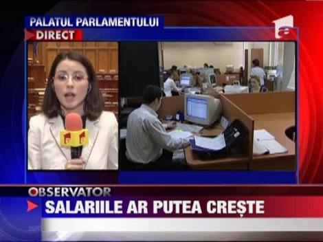 Salariile si pensiile ar putea creste