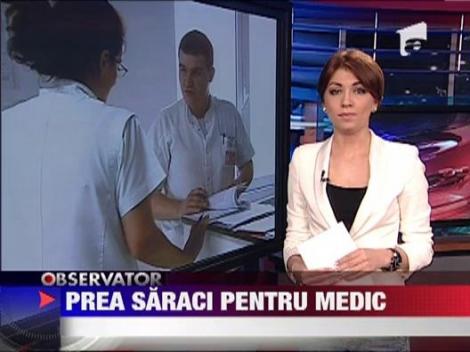 Romanii, prea saraci pentru vizita la medic