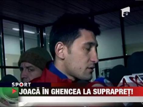 Gigi joaca in Ghencea la suprapret