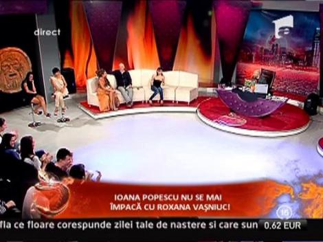 Ioana Popescu nu se mai impaca cu Roxana Vasniuc
