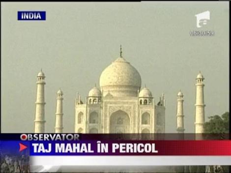 Taj Mahal in pericol