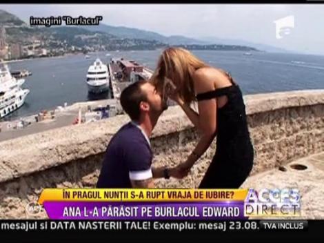 Ana Maria l-a parasit pe "Burlacul" Edward