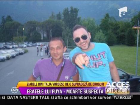 Fratele lui Puya a murit in conditii suspecte
