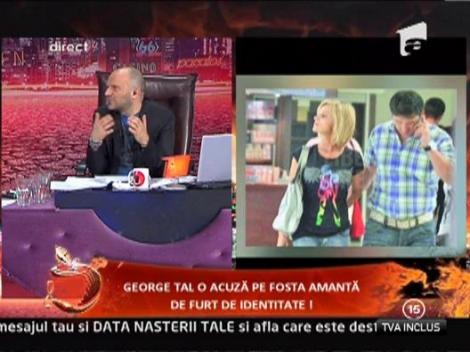 George Tal si-a reclamat fosta amanta la Politie!