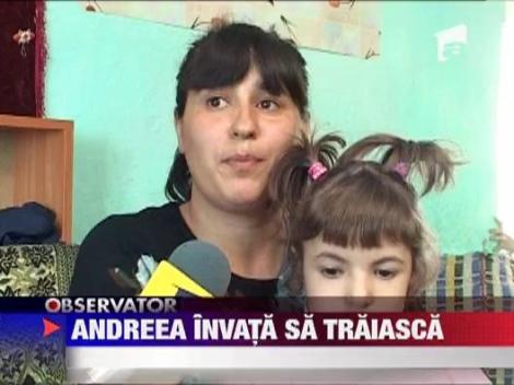 Andreea invata sa traiasca