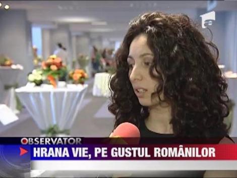 Hrana vie, pe gustul romanilor