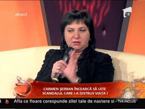 Carmen Serban incearca sa uite scandalul care i-a distrus viata