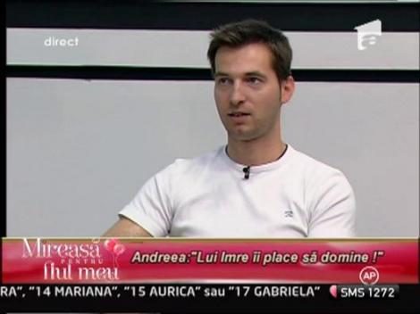 Andreea i-a cerut lui Imre sa nu o mai priveasca insistent!