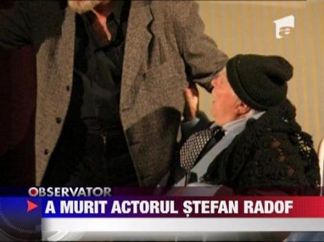 Actorul Stefan Radof a murit