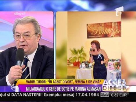 Corneliu Vadim Tudor: "In acest divort, femeia e de vina"