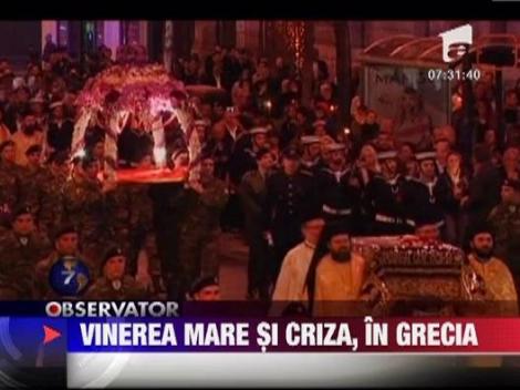 Vinerea Mare si criza, in Grecia