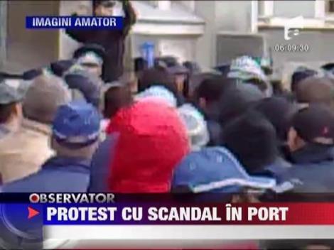 Protest cu scandal in Portul Constanta