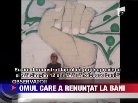 Omul care a renuntat la bani