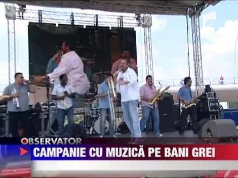 Campanie electorala cu muzica pe bani grei