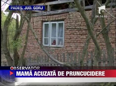 Gorj: Mama acuzata de pruncucidere