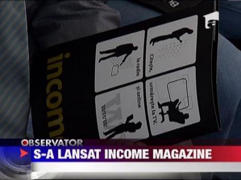 S-a lansat revista Income Magazine