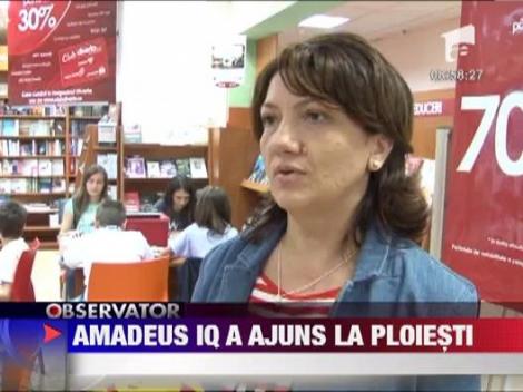 Amadeus IQ a ajuns la Ploiesti