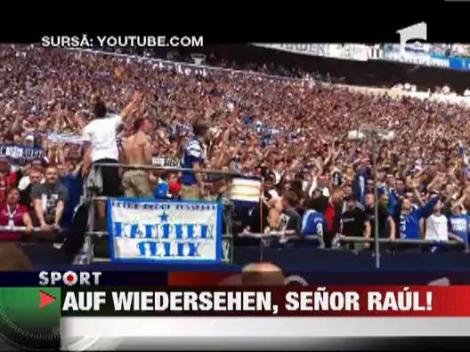 Raul si-a luat Adio de la Schalke