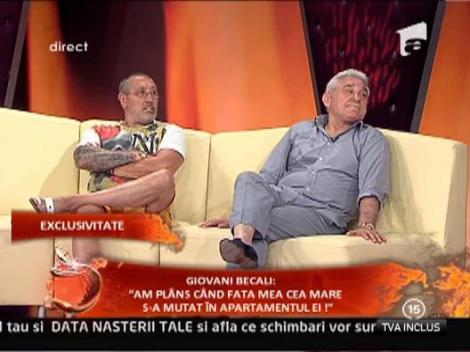 Giovani Becali: "Am plans cand fata mea cea mare s-a mutat in apartamentul ei!"