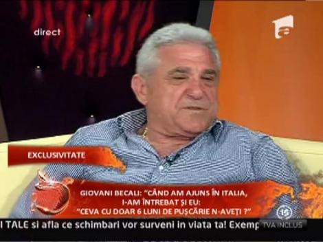 Giovani Becali: "Cand am ajuns in Italia, i-am intrebat si eu: "Ceva cu doar 6 luni de puscarie n-aveti?"