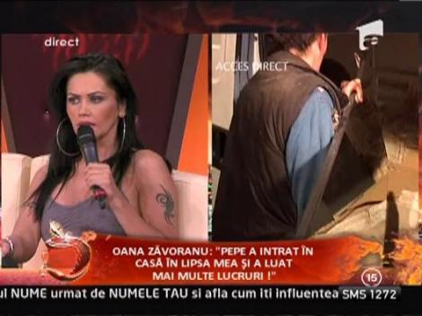 Oana: "Pepe a intrat in casa in lipsa mea si a luat mai multe lucruri"