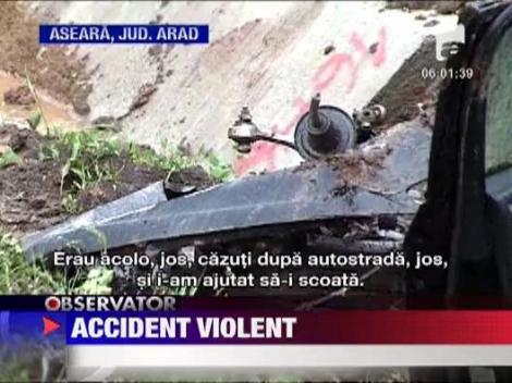 Accident violent pe autostrada dintre Arad si Timisoara