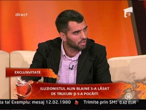 Iluzionistul Alin Blaine s-a lasat de trucuri si s-a pocait!