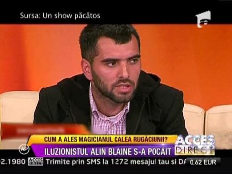 Iluzionistul Alin Blaine a ales calea rugaciunii
