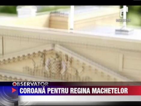 Coroana pentru regina machetelor
