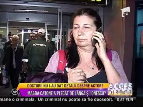 Magda Catone l-a lasat singur in spital pe Serban Ionescu