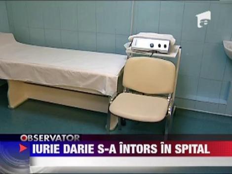 Iurie Darie, internat din nou in spital