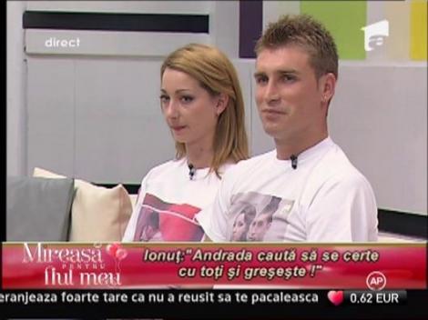 Andrada: "Ionut si-a schimbat atitudinea radical de la o vreme"