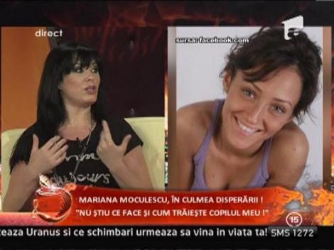 Mariana Moculescu, in culmea disperarii! "Nu stiu ce face si cum traieste copilul meu!"