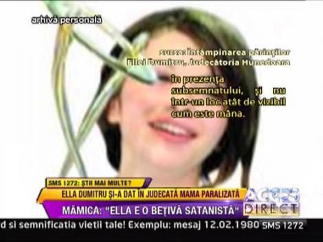 Mama Ellei Dumitru: "Fiica mea e o betiva satanista!"